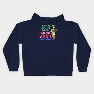 Would You Like to Hear About My Special Interests? Kids Hoodie